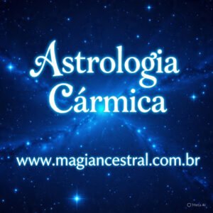 Astrologia Cármica: Pontos de evolução e vidas passadas